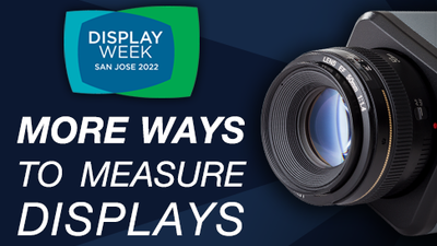SID Display Week 2022 - More Ways to Measure Displays